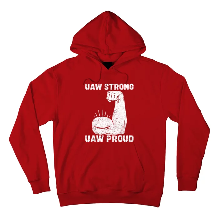 Uaw Strong Uaw Proud Union Pride Uaw Laborer Worker Hoodie