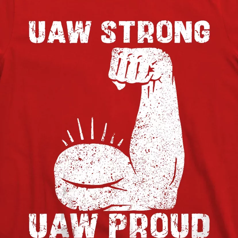 Uaw Strong Uaw Proud Union Pride Uaw Laborer Worker T-Shirt