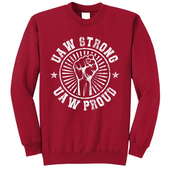 UAW Strong UAW Proud Union Pride UAW Laborer Worker Tall Sweatshirt