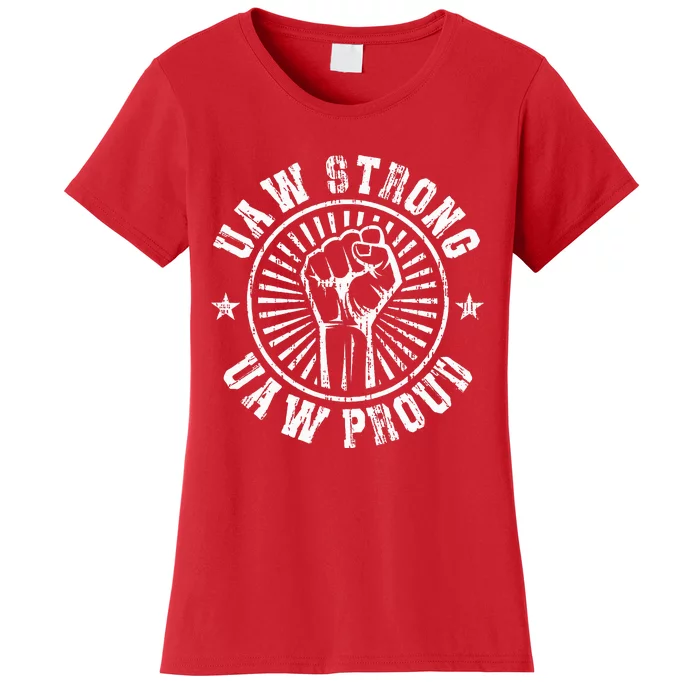 UAW Strong UAW Proud Union Pride UAW Laborer Worker Women's T-Shirt