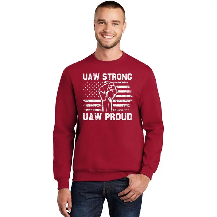 UAW Strong UAW Proud USA Flag Union Pride UAW Laborer Worker Tall Sweatshirt