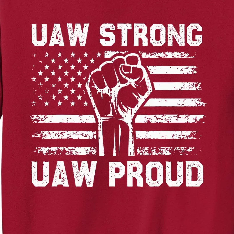 UAW Strong UAW Proud USA Flag Union Pride UAW Laborer Worker Tall Sweatshirt