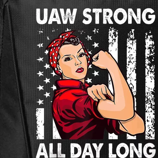 Uaw Strong Uaw Laborer Worker Uaw Proud Union Pride City Backpack