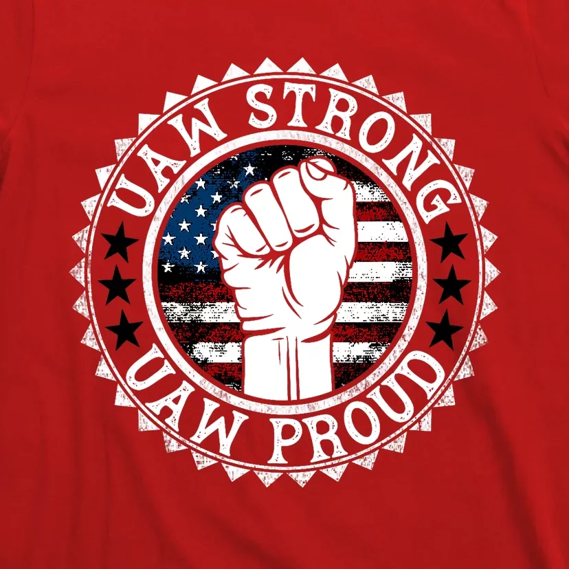 Uaw Strong Uaw Proud Union Pride Uaw Laborer Worker Design T-Shirt