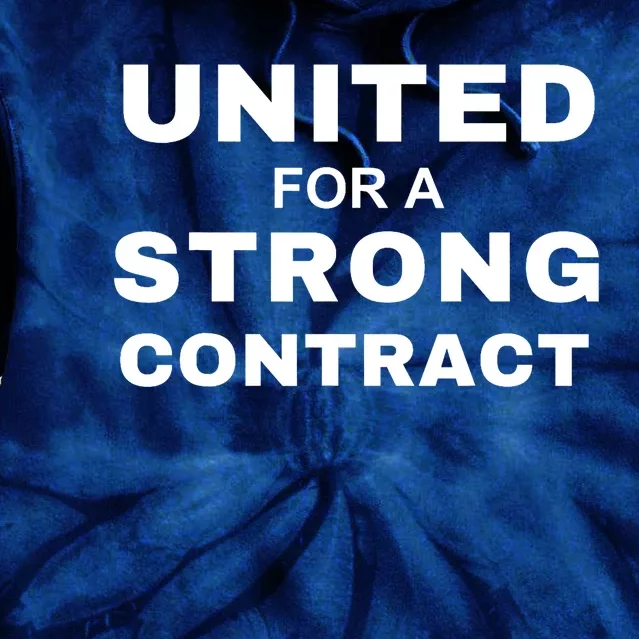 UAW Strike United For A Strong Contract Tie Dye Hoodie