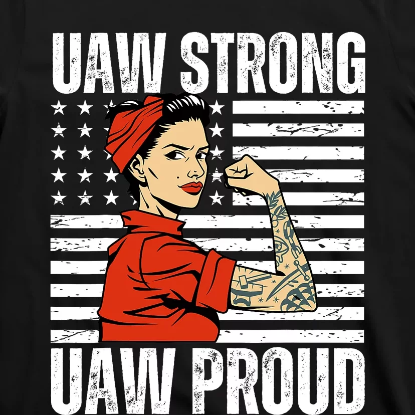 Uaw Strong Uaw Proud Union Pride Uaw Laborer Worker T-Shirt