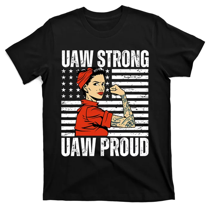 Uaw Strong Uaw Proud Union Pride Uaw Laborer Worker T-Shirt