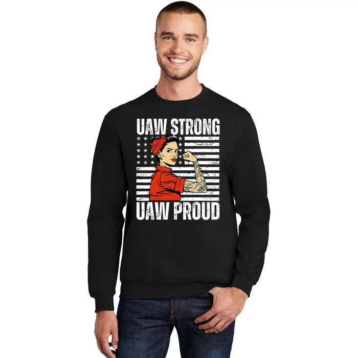 Uaw Strong Uaw Proud Union Pride Uaw Laborer Worker Tall Sweatshirt