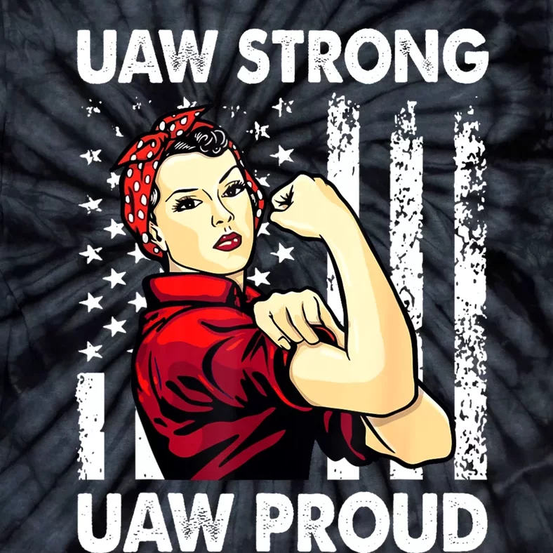 UAW Strong UAW Proud Union Pride UAW Laborer Worker Tie-Dye T-Shirt