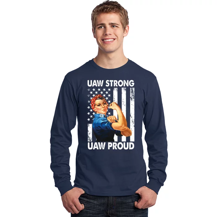 Uaw Strong Uaw Proud Union Member Strong Long Sleeve Shirt