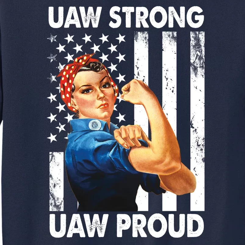 Uaw Strong Uaw Proud Union Member Strong Tall Sweatshirt