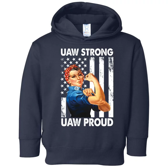 Uaw Strong Uaw Proud Union Member Strong Toddler Hoodie