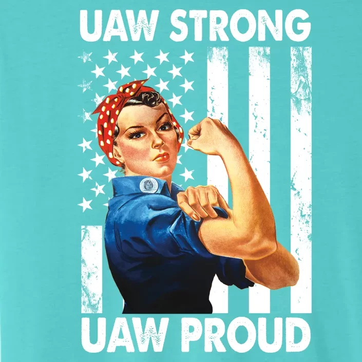 Uaw Strong Uaw Proud Union Member Strong ChromaSoft Performance T-Shirt