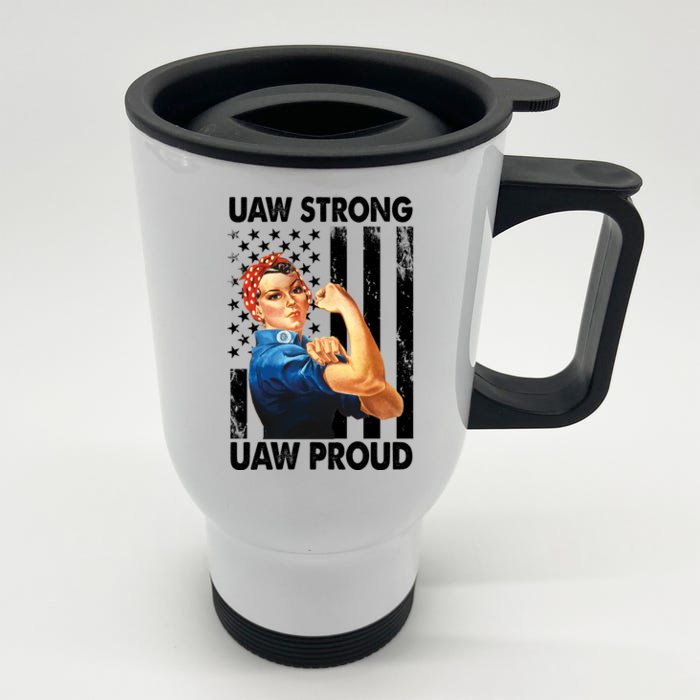 Uaw Strong Uaw Proud Union Member Strong Front & Back Stainless Steel Travel Mug