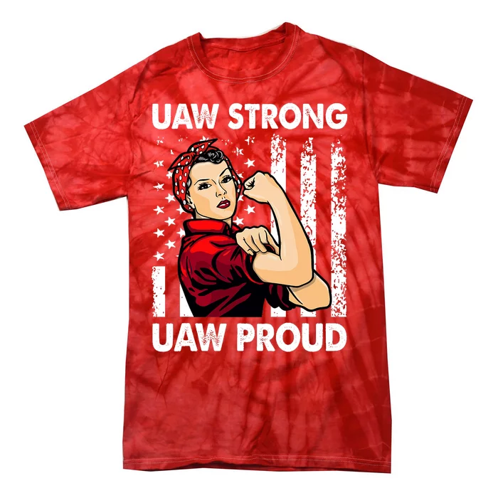 UAW Strong UAW Proud Union Pride UAW Laborer Worker Tie-Dye T-Shirt