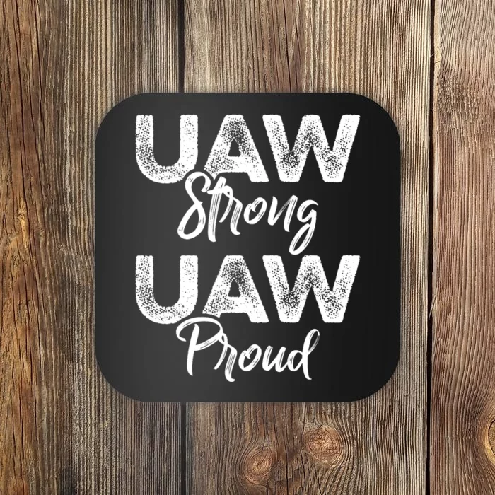 UAW Strong UAW Proud Union Pride UAW Laborer Worker Coaster