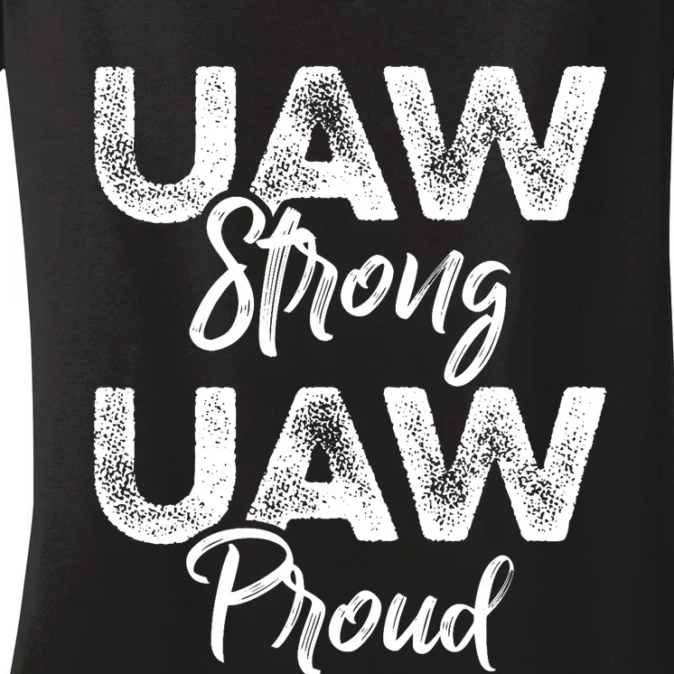 UAW Strong UAW Proud Union Pride UAW Laborer Worker Women's V-Neck T-Shirt