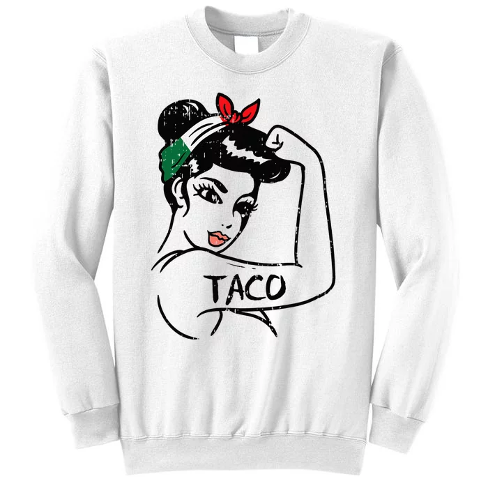 Unbreakable Strong Woman Taco Cinco De Mayo Sweatshirt