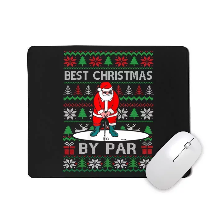 Ugly Sweater Xmas Golf Santa Claus Best Christmas By Par Mousepad