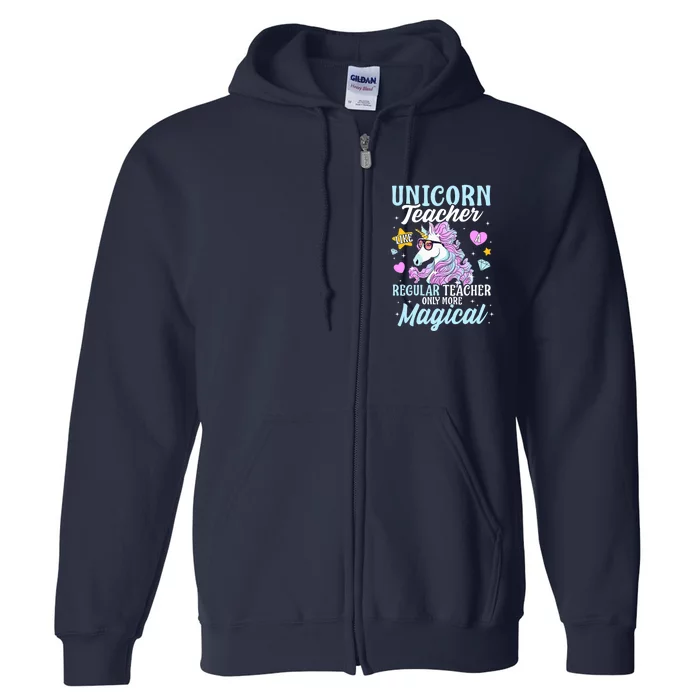 Unicorn Teacher Back To School Cute Magic Teacher Full Zip Hoodie