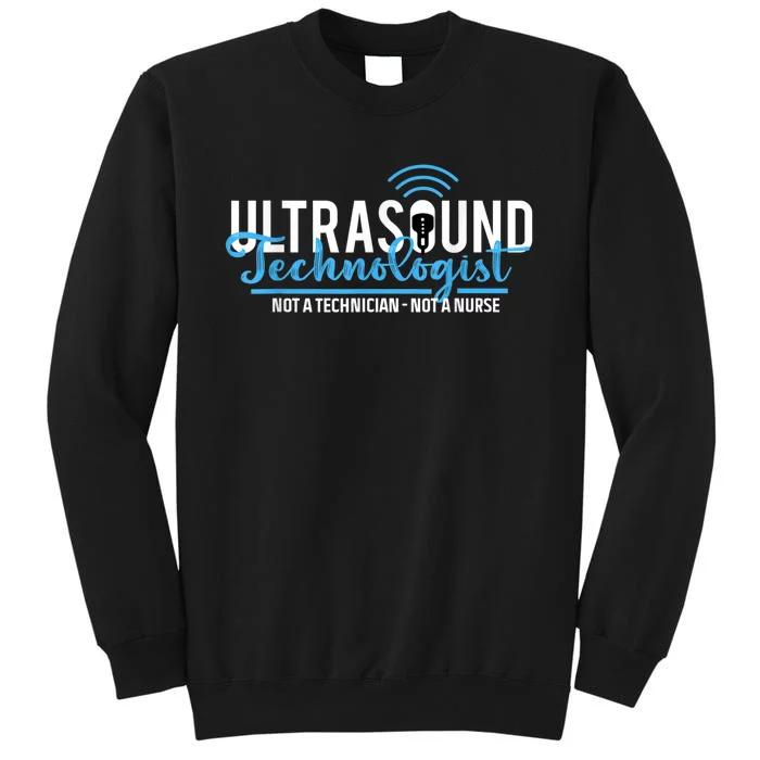 Ultrasound Technologist Body Ultrasound Tech Tall Sweatshirt