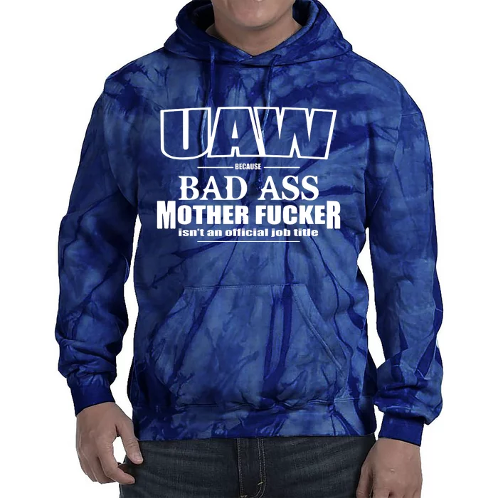 Uaw Trending Bad Ass Mother Work Title United Auto Workers Union Proud Mother Tie Dye Hoodie