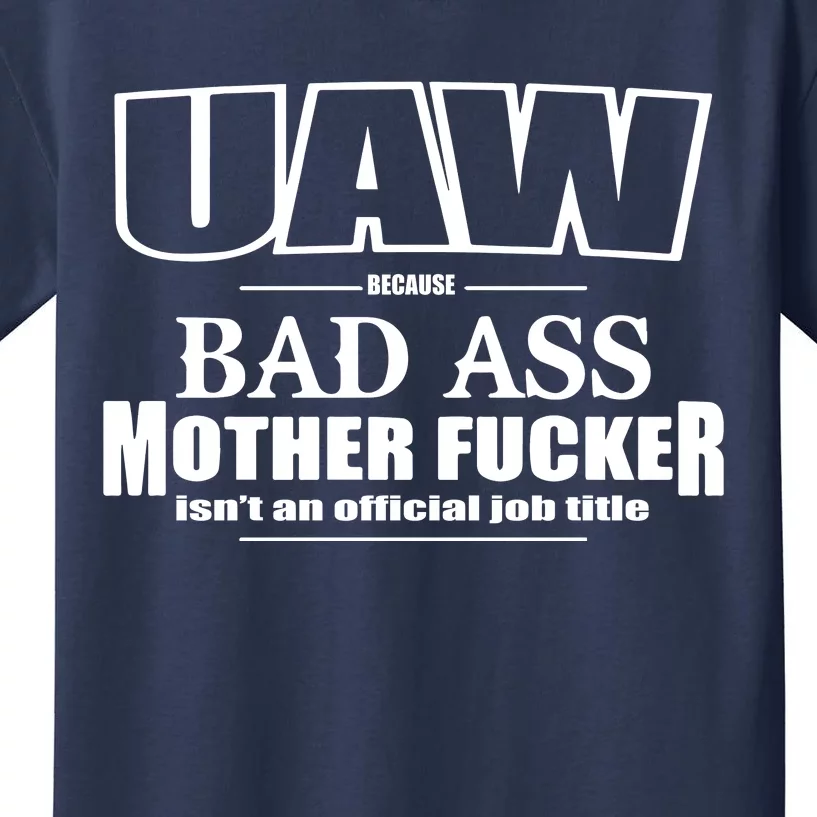 Uaw Trending Bad Ass Mother Work Title United Auto Workers Union Proud Mother Kids T-Shirt