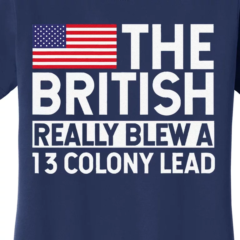 Usa The British Really Blew A 13 Colony Lead Women's T-Shirt