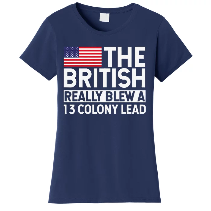 Usa The British Really Blew A 13 Colony Lead Women's T-Shirt