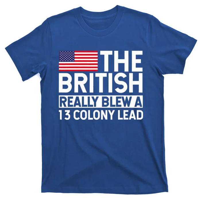 Usa The British Really Blew A 13 Colony Lead T-Shirt