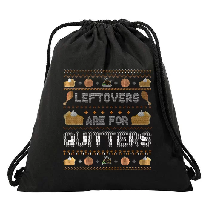 Ugly Thanksgiving Christmas Sweater Leftovers Quitters Drawstring Bag