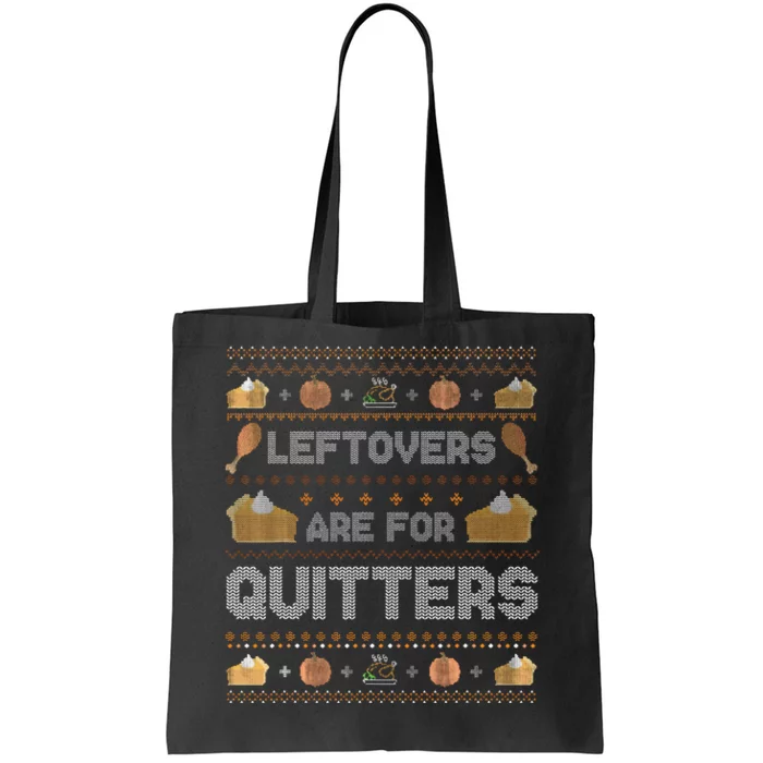 Ugly Thanksgiving Christmas Sweater Leftovers Quitters Tote Bag