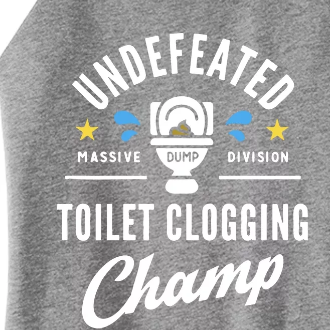 Undefeated Toilet Clogging Champ Women’s Perfect Tri Rocker Tank