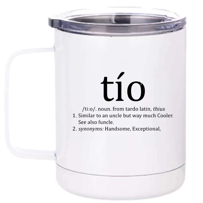 Uncle Tio Definition Uncle For Funny Spanish Front & Back 12oz Stainless Steel Tumbler Cup