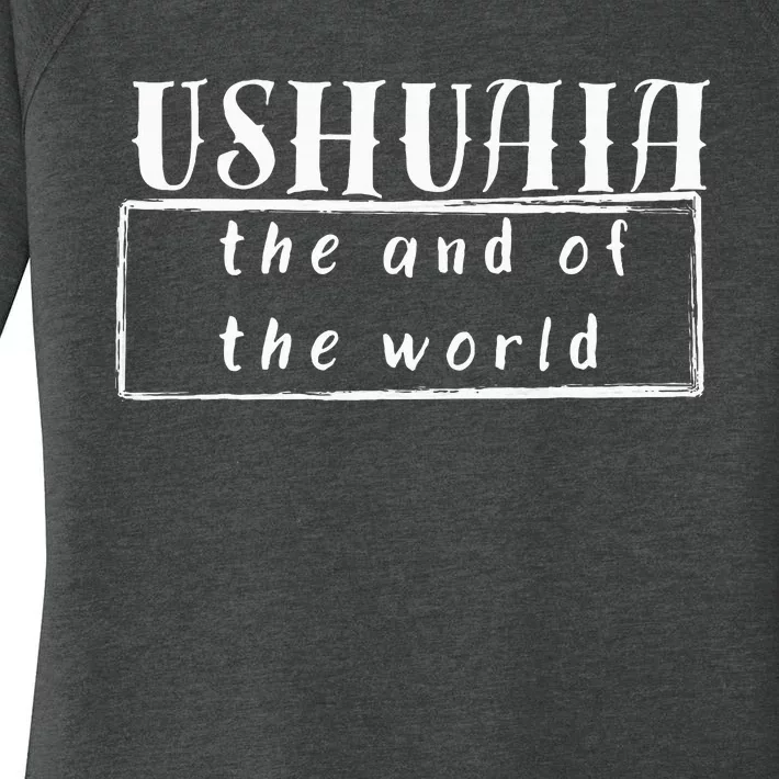 Ushuaia The End Of The World Women's Perfect Tri Tunic Long Sleeve Shirt