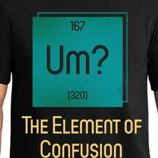 Uh The Element Of Confusion Pajama Set