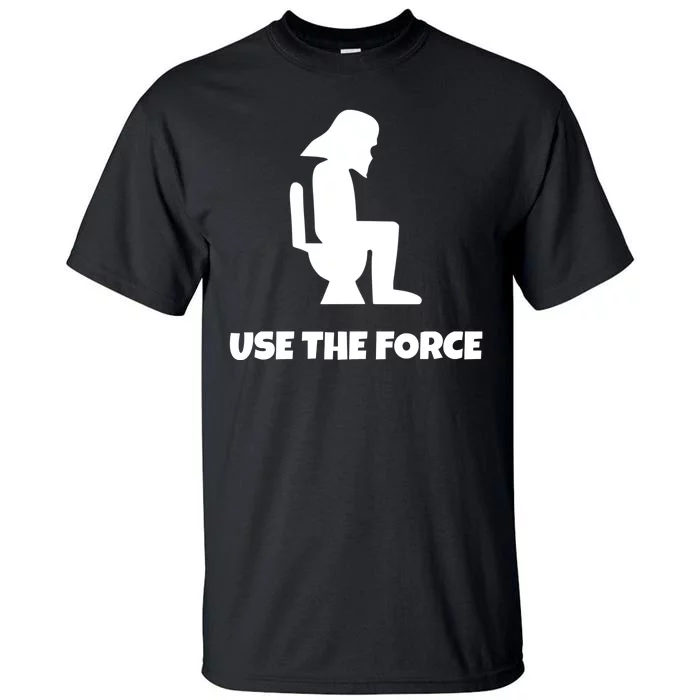 Use The Force Funny Pooping Tall T-Shirt