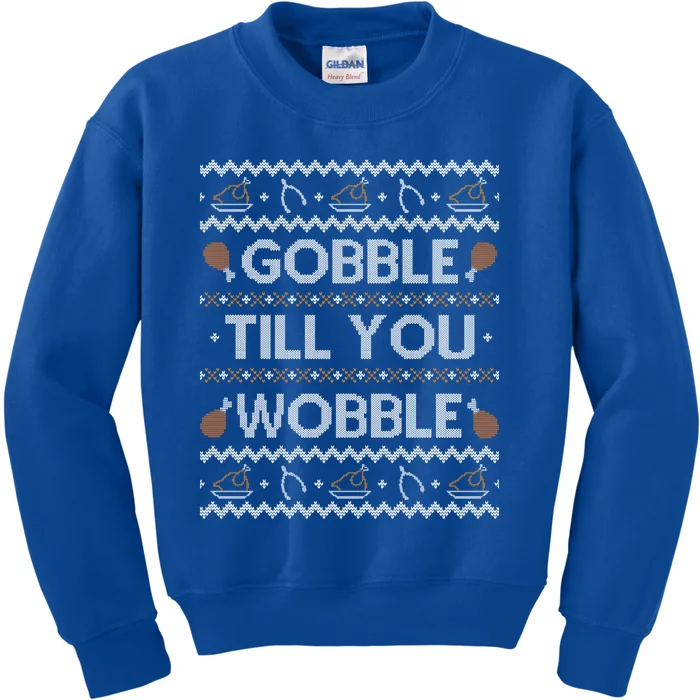 Ugly Thanksgiving Funny Gobble Wobble Funny Gift Funny Gift Kids Sweatshirt