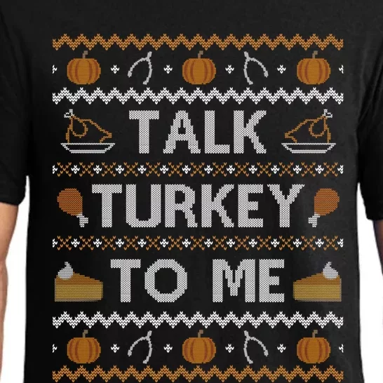 Ugly Thanksgiving Funny Talk Turkey To Me Great Gift Pajama Set