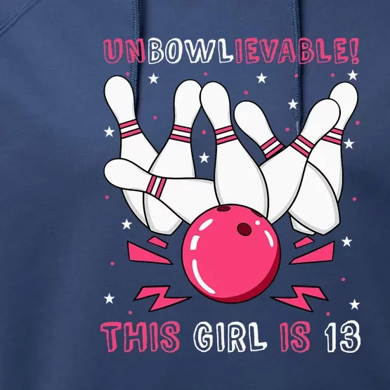 Unbowlievable! This Girl Is 13 Birthday Bowling Party 13th Performance Fleece Hoodie