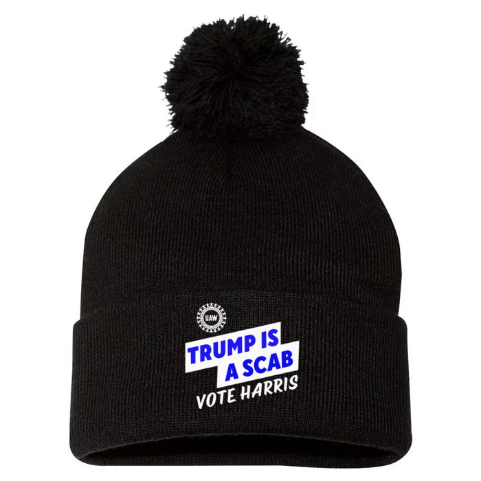 Uaw Trump Is A Scab Vote Harris Walz Pom Pom 12in Knit Beanie