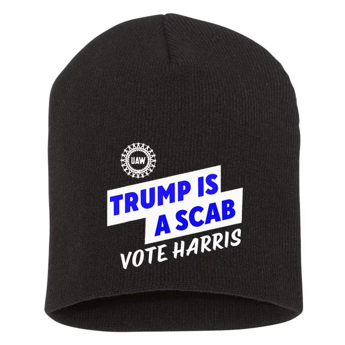 Uaw Trump Is A Scab Vote Harris Walz Short Acrylic Beanie