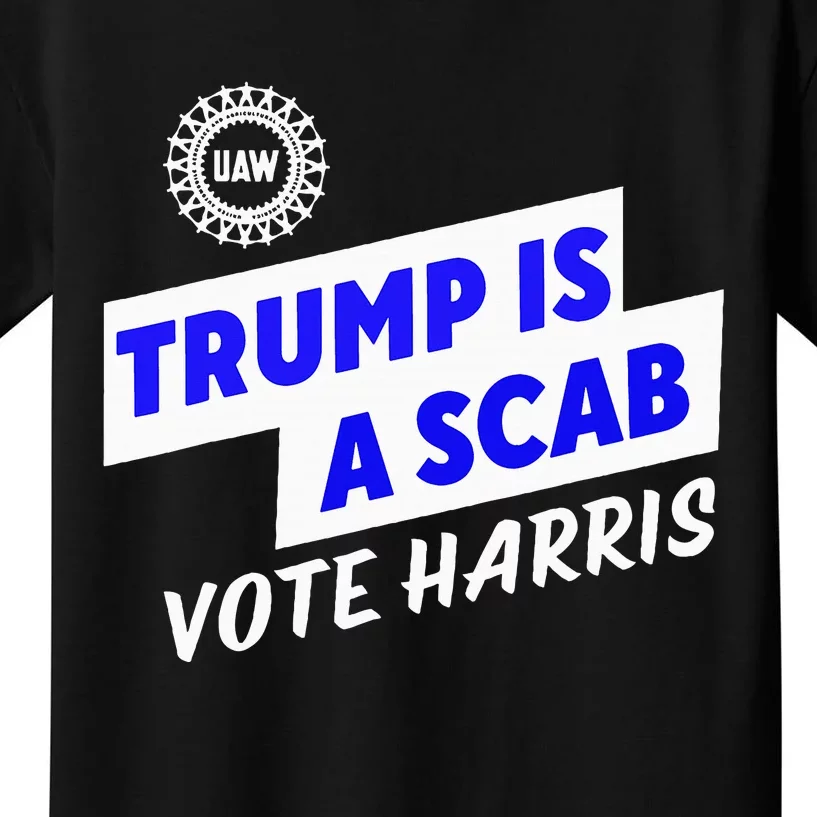 Uaw Trump Is A Scab Vote Harris Walz Kids T-Shirt