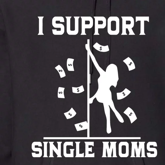 Unethical Threads I Support Single Moms Premium Hoodie