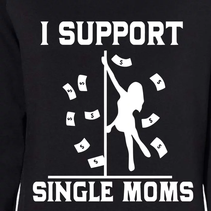 Unethical Threads I Support Single Moms Womens California Wash Sweatshirt