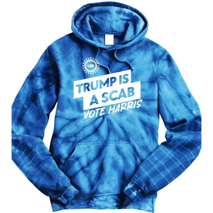 Uaw Trump Is A Scab Vote Harris Trumps A Scab Tie Dye Hoodie