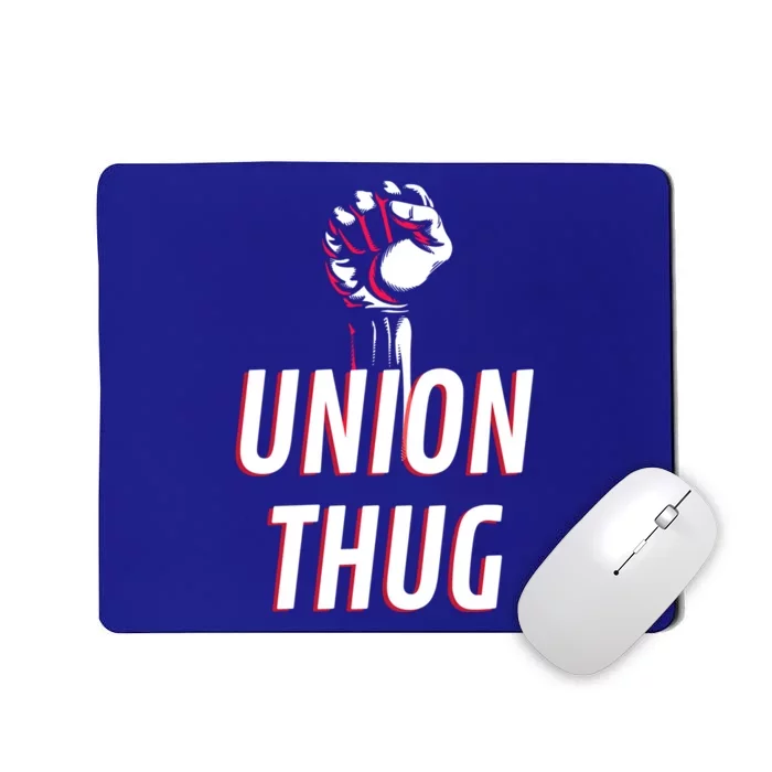 Union Thug Labor Day Union Worker Meaningful Gift Mousepad