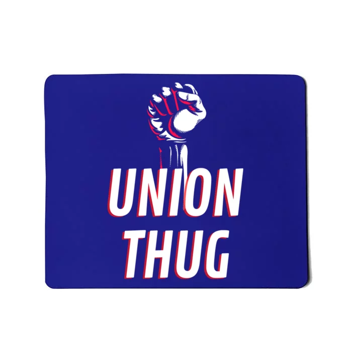 Union Thug Labor Day Union Worker Meaningful Gift Mousepad