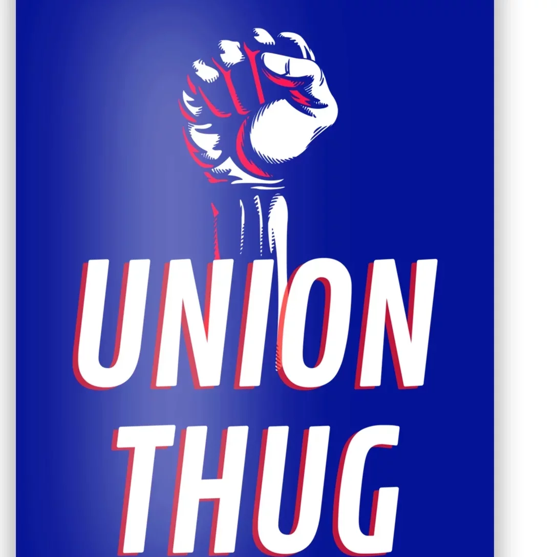 Union Thug Labor Day Union Worker Meaningful Gift Poster