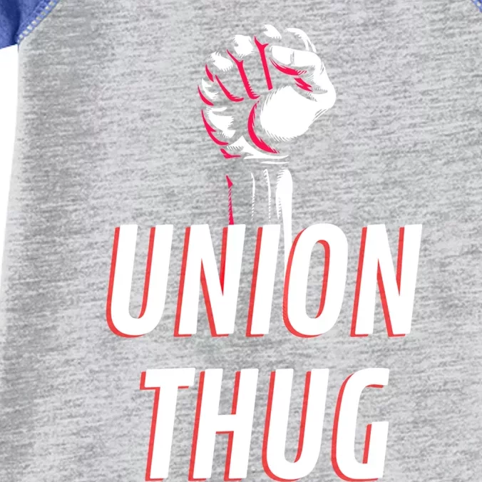 Union Thug Labor Day Union Worker Meaningful Gift Infant Baby Jersey Bodysuit